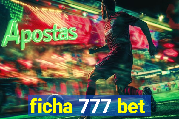 ficha 777 bet